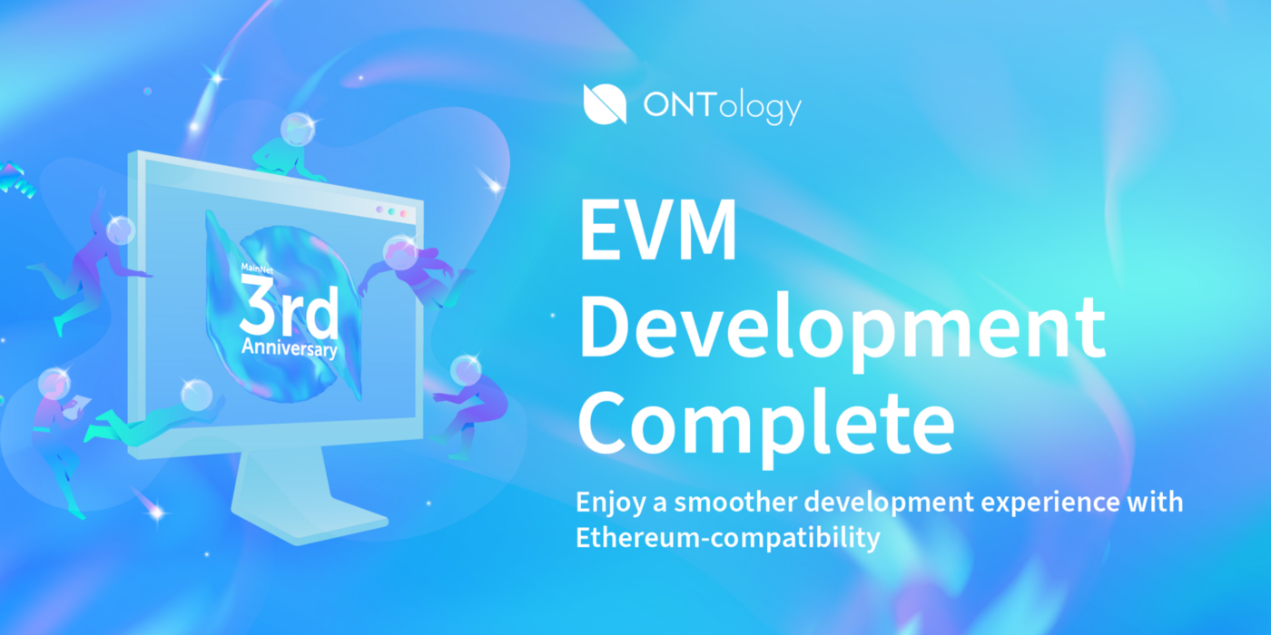 MainNet 3rd Anniversary Special: Ontology’s Ethereum Virtual Machine (EVM) Debut