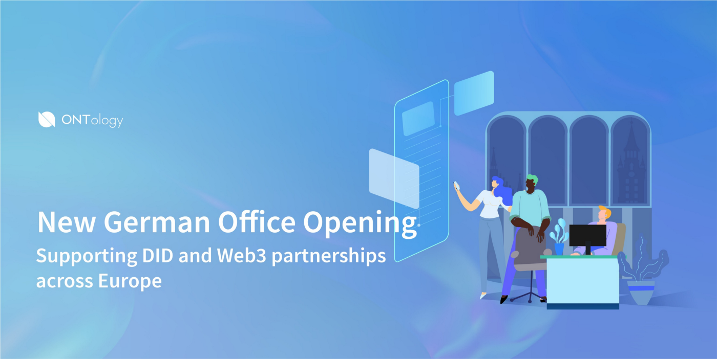 Ontology Opens New German Office To Expand Its Digital Identity Solutions and Web3 Infrastructure Across Europe
