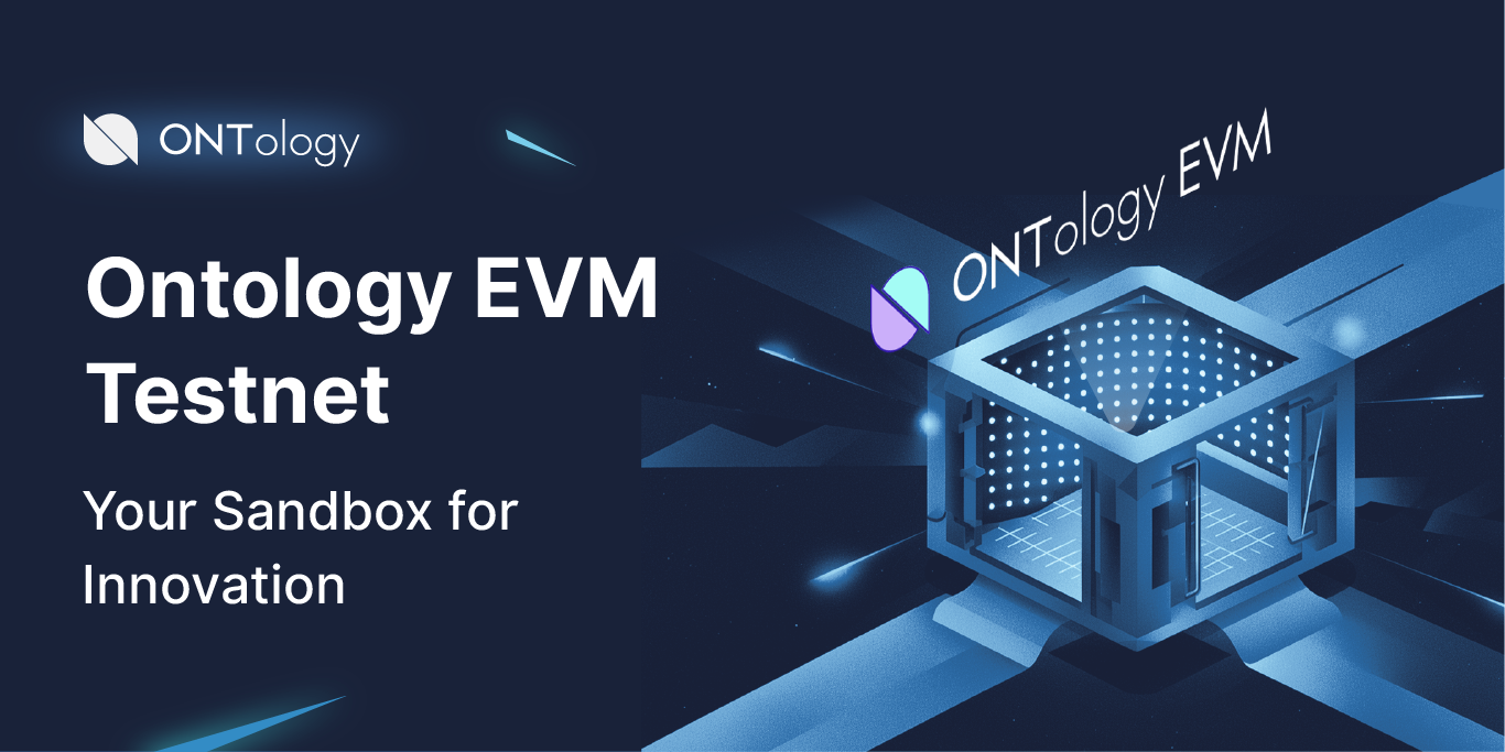 Ontology’s EVM Testnet Unlocks New Horizons in Blockchain Innovation