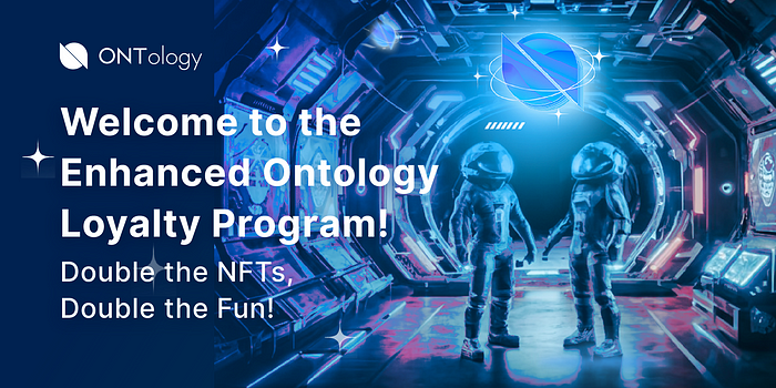 🌐 Welcome to the Enhanced Ontology Loyalty Program! Double the NFTs, Double the Fun! 🌐